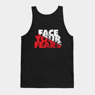 FACE YOUR FEARS Tank Top